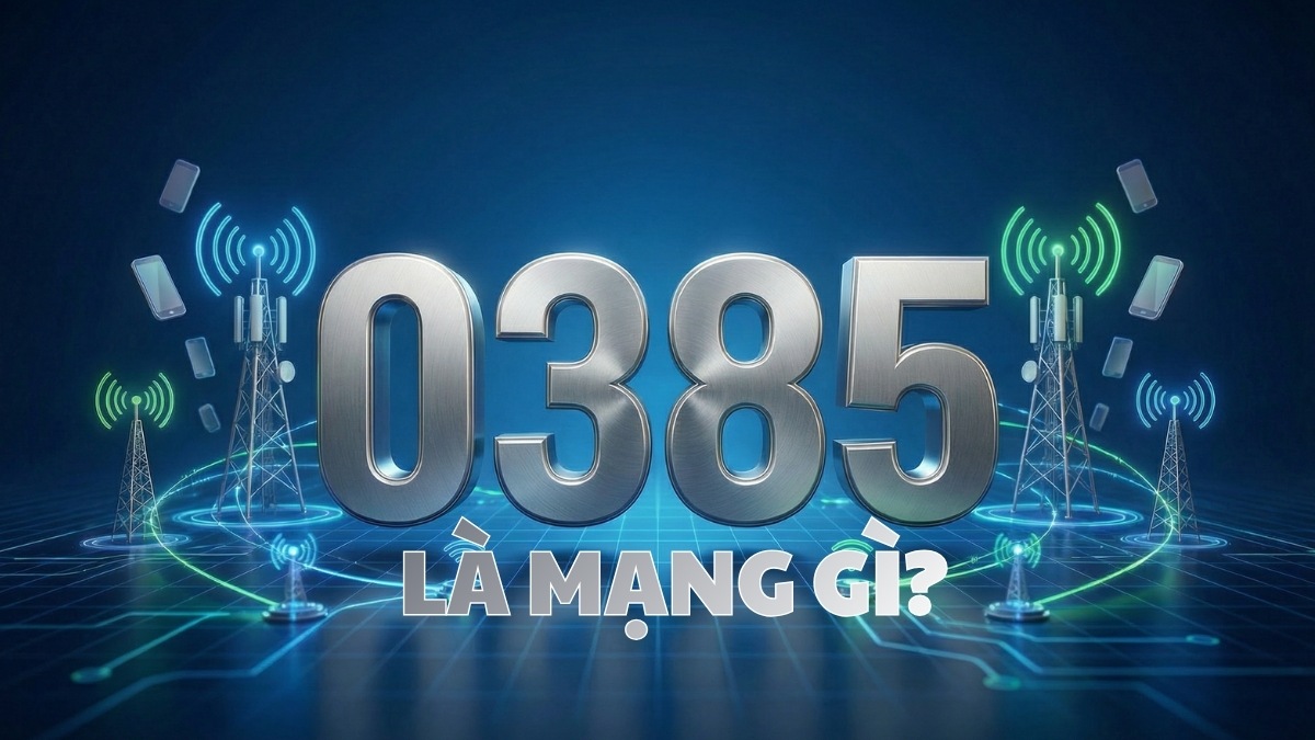 Đầu số 0385 là mạng gì? Ý nghĩa phong thuỷ và lưu ý khi mua