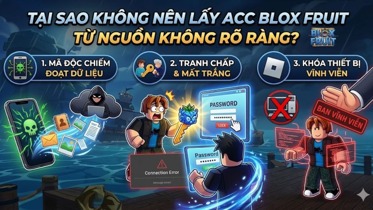 Vì sao không nên lấy acc Blox Fruit từ các nguồn không rõ ràng?