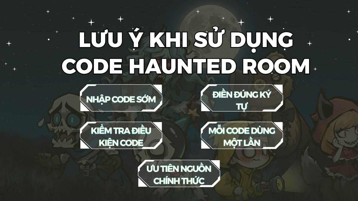 Lưu ý khi sử dụng code Haunted Room