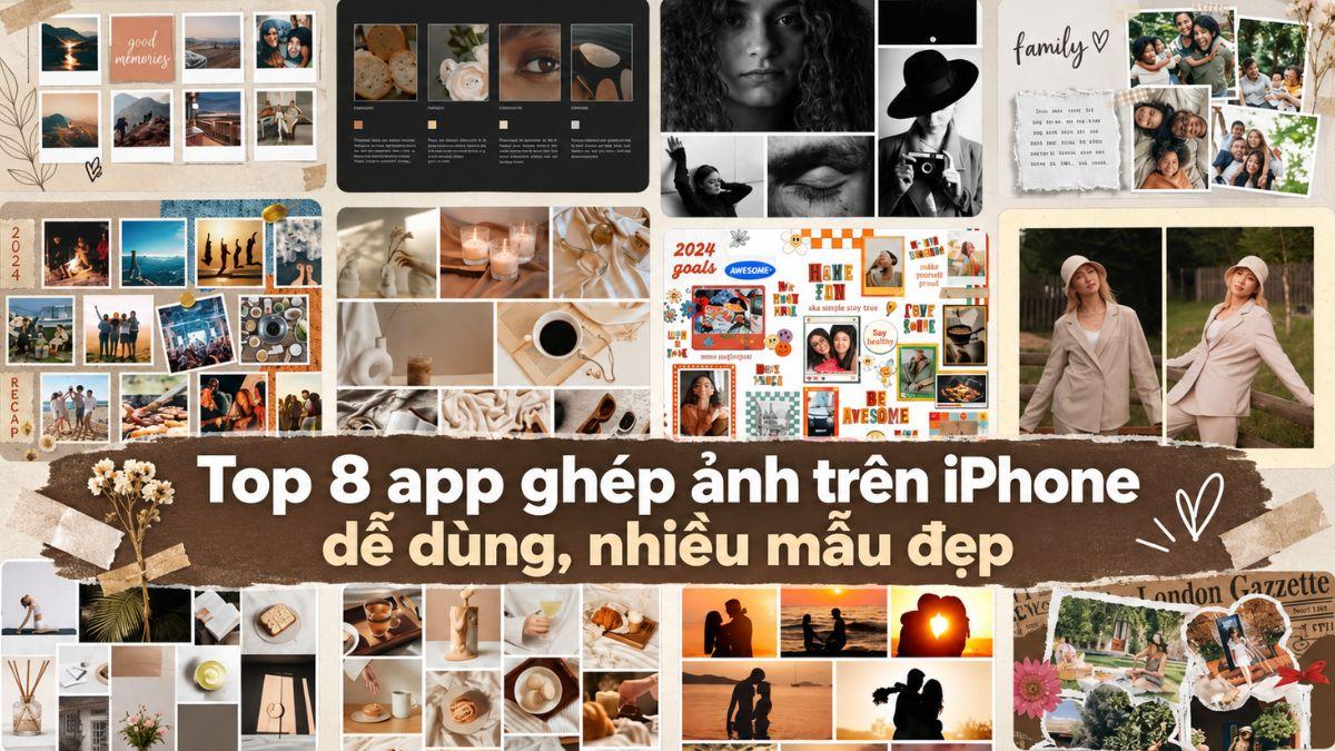 Top 8 app ghép ảnh trên iPhone dễ dùng, nhiều mẫu đẹp