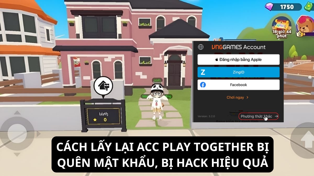 Cách lấy lại acc Play Together bị quên mật khẩu, bị hack hiệu quả