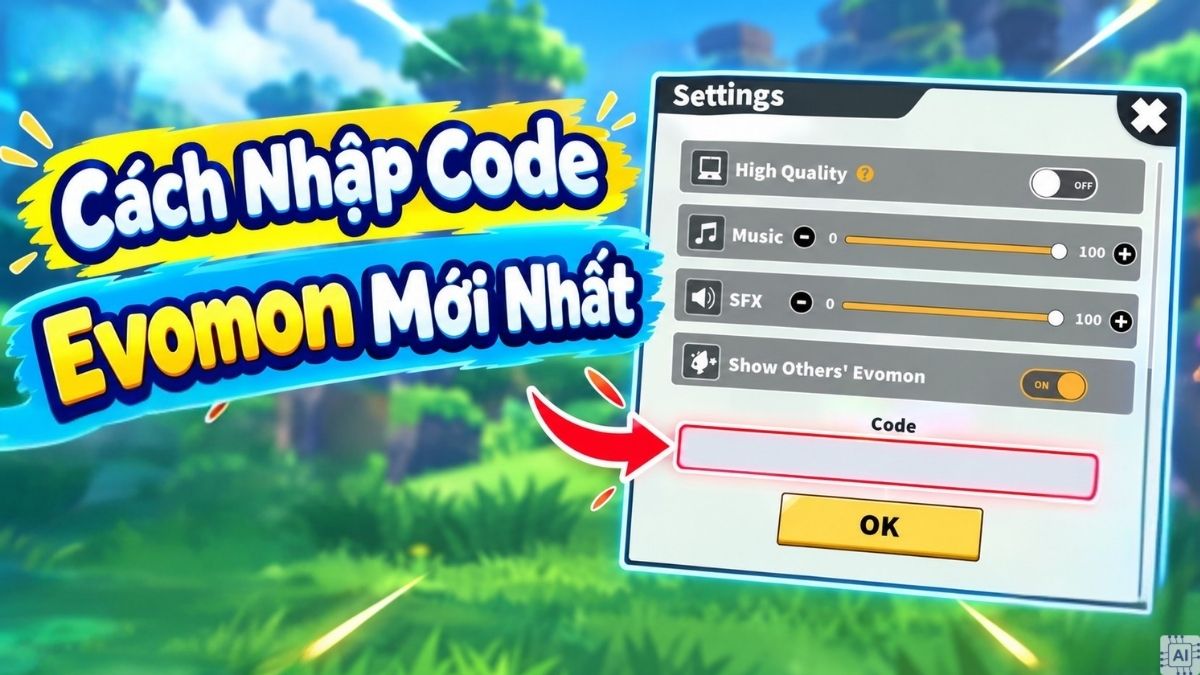 Code Evomon mới tháng 09/2026: Nhập nhận quà khủng