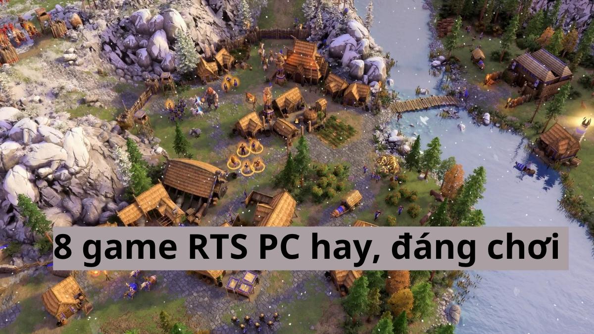 Top 8 game RTS PC hay, đáng chơi trên máy tính, laptop