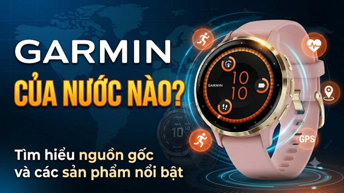 Garmin của nước nào? Tìm hiểu nguồn gốc và các sản phẩm nổi bật
