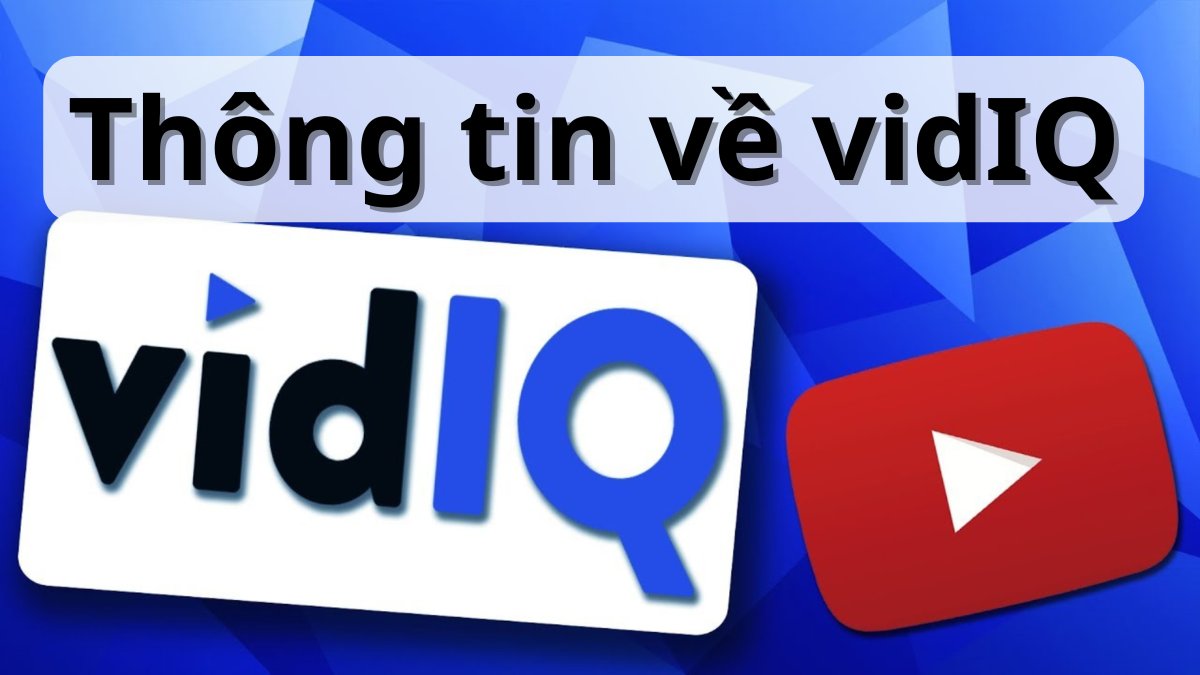 Tổng quan về bảng giá VidIQ 