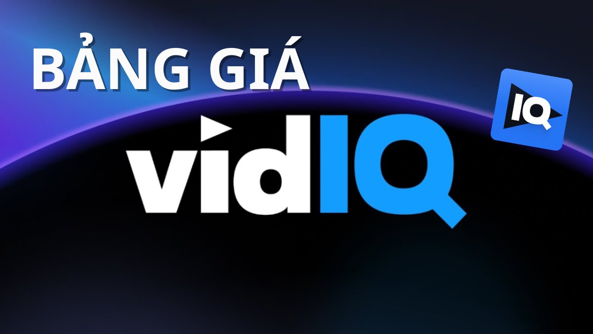 Bảng giá VidIQ 2025 cập nhật mới nhất