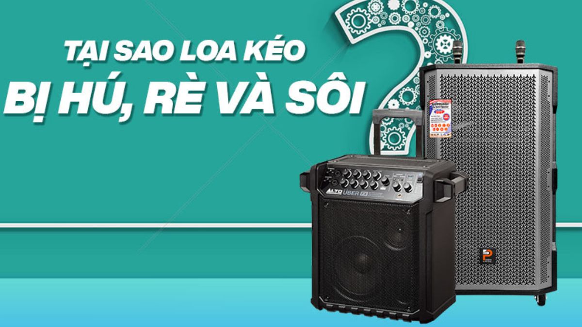 Cách chỉnh loa kéo bị hú đơn giản, hiệu quả ngay tại nhà