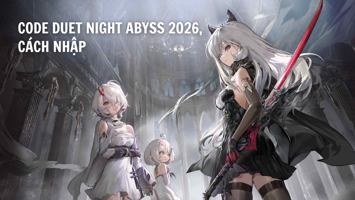 Code Duet Night Abyss 03/2026, cách nhập