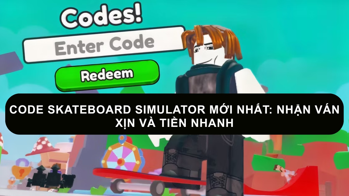 Code Skateboard Simulator mới nhất 04/2026: Nhận x2 Win, Power Potion