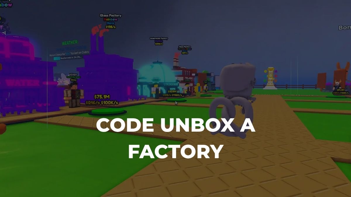 Code Unbox a Factory 04/2026 giá trị, update liên tục 