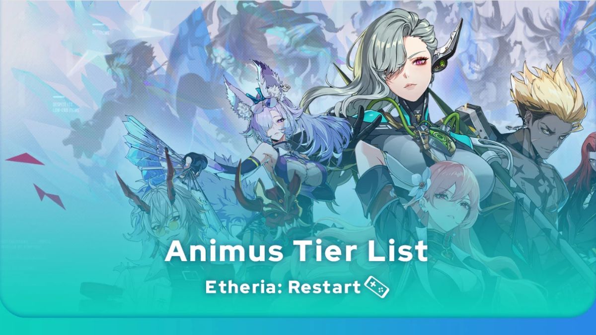 Etheria Restart tier list 2026: Xếp hạng mới hiện nay