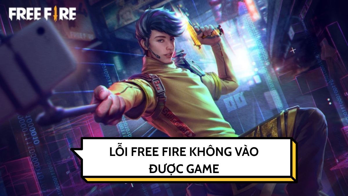 Free Fire bị lỗi không vào được game? Cách khắc phục nhanh