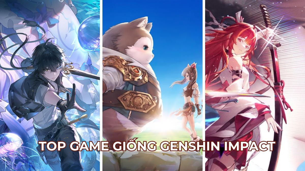 Top game giống Genshin Impact hay nhất cho mobile 2026