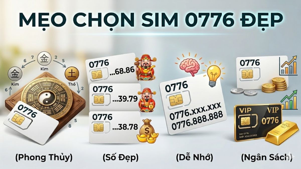 Cách chọn SIM đầu số 0776 đẹp và ý nghĩa