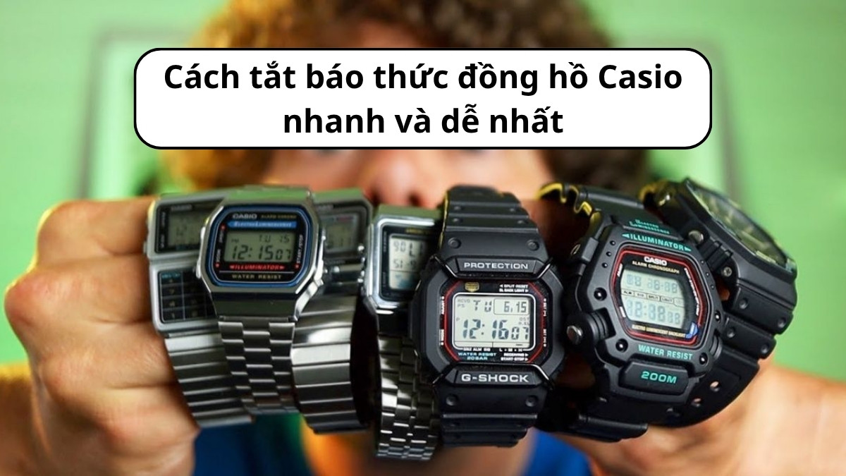 Cách tắt báo thức đồng hồ Casio nhanh và dễ nhất