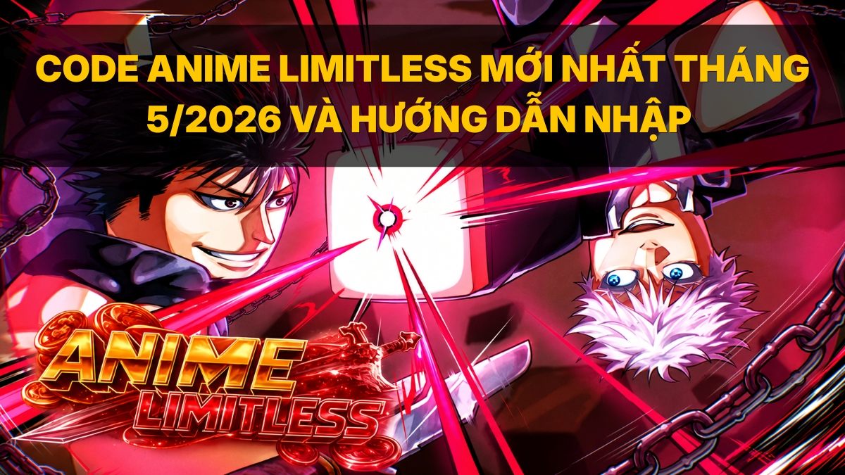 Code Anime Limitless mới nhất tháng 06/2026 và hướng dẫn nhập