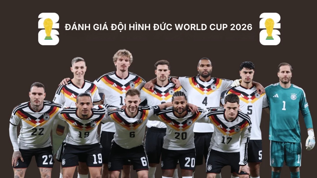 Đánh giá đội hình Đức World Cup 2026
