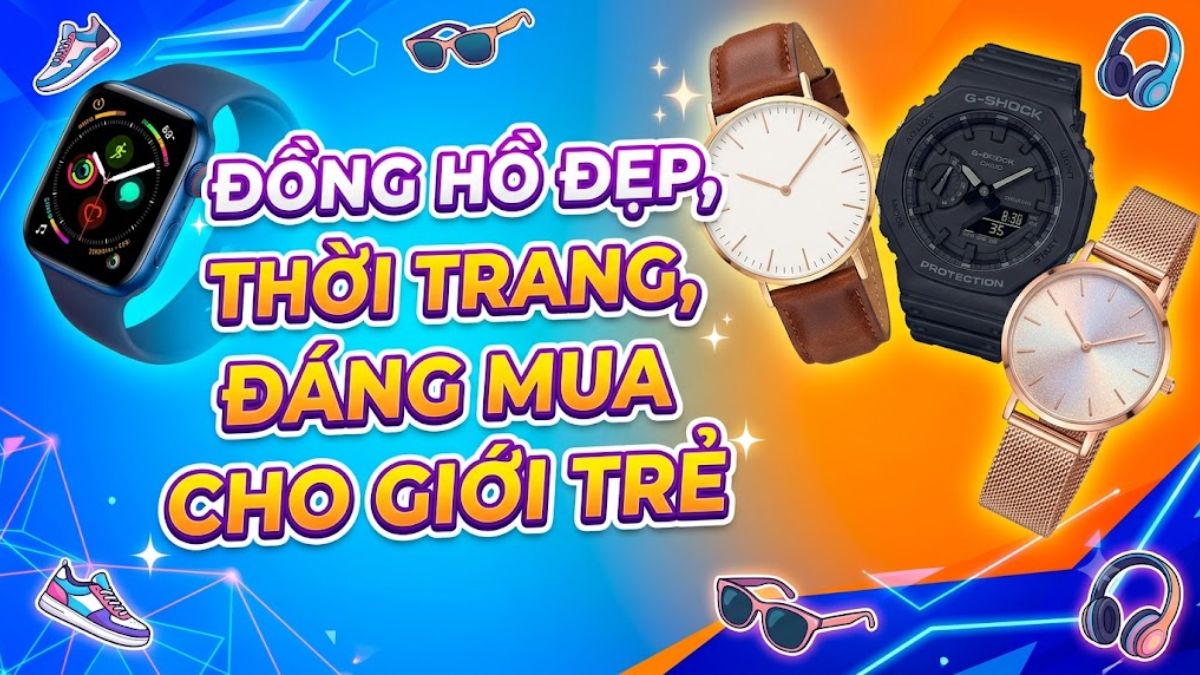 Top 10 đồng hồ cho giới trẻ đẹp, thời trang, đáng mua nhất