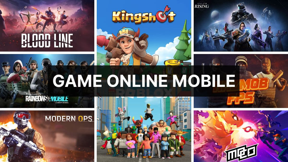 Khám phá 12+ game online mobile đáng trải nghiệm nhất 2025