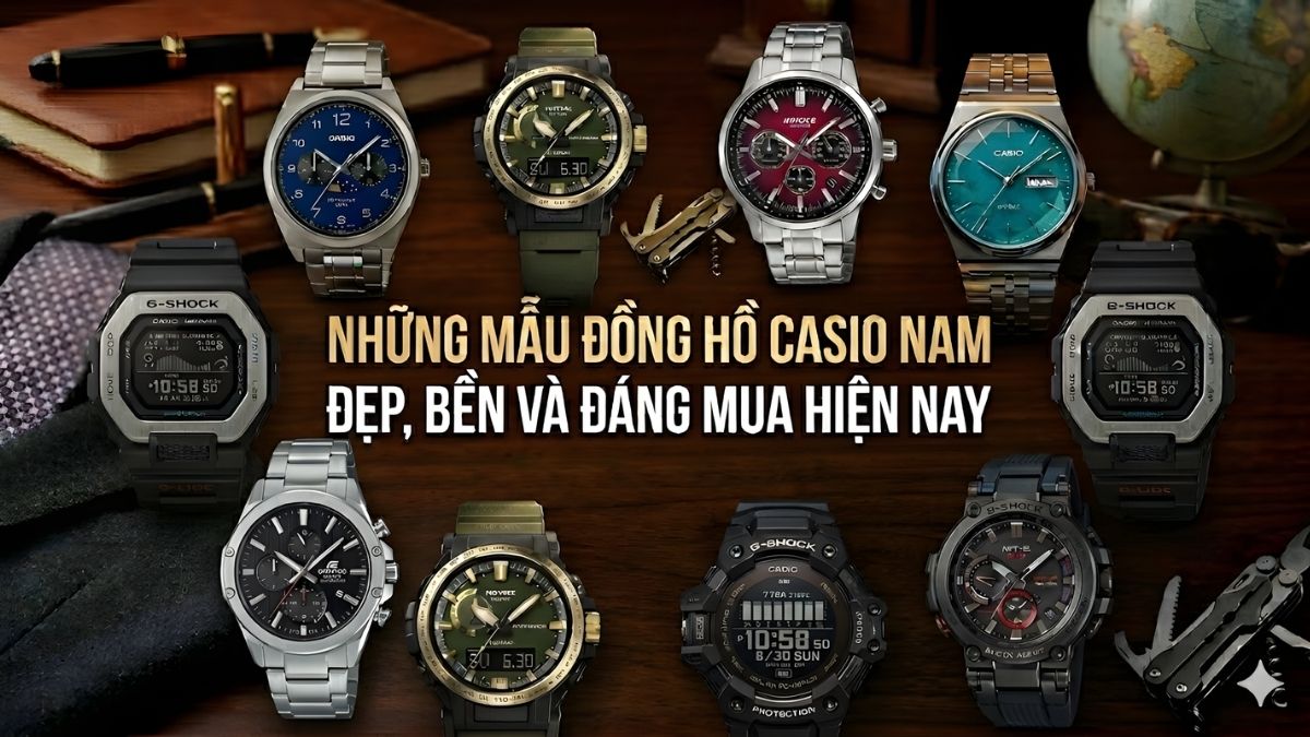 Những mẫu đồng hồ Casio nam đẹp, bền và đáng mua hiện nay
