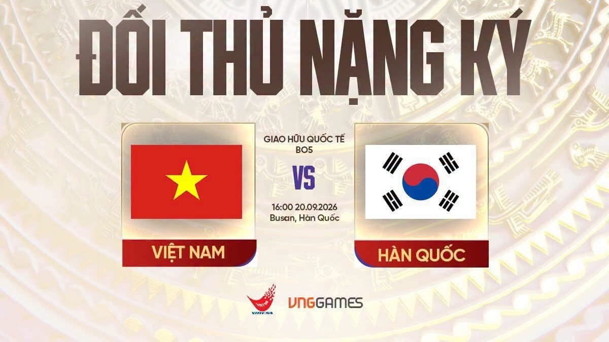 Tuyển LMHT Việt đụng độ Hàn Quốc: Giao hữu cực căng trước ASIAD 2026