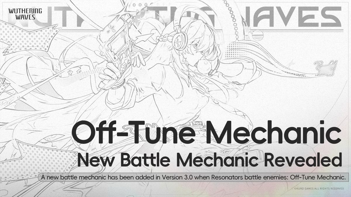 Wuthering Waves 3.0: Cơ chế mới Off-Tune là gì và tại sao bạn phải biết nó?