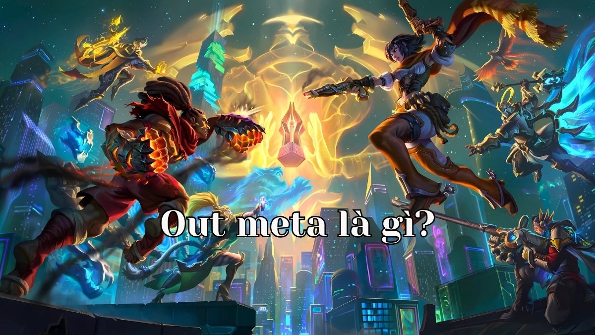Ý nghĩa của “Out Meta”