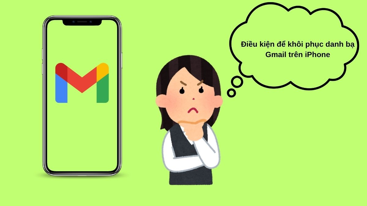 Điều kiện để khôi phục danh bạ Gmail trên iPhone