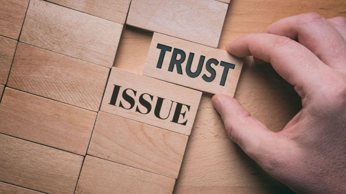 Trust issue là gì? Nguyên nhân, cách khắc phục trust issue