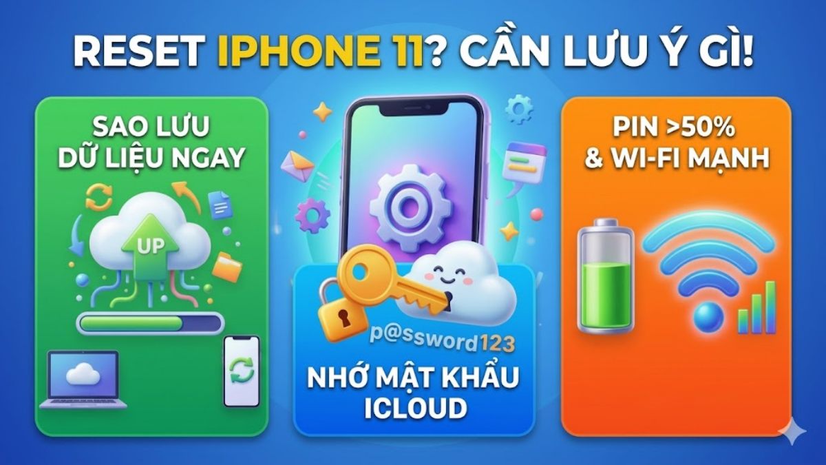 Những lưu ý trước khi thực hiện reset iPhone 11