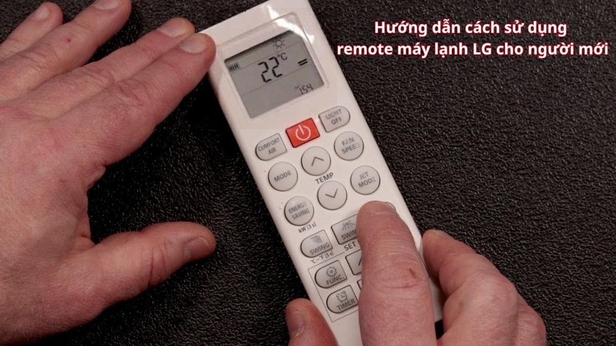 Hướng dẫn cách sử dụng remote máy lạnh LG cho người mới