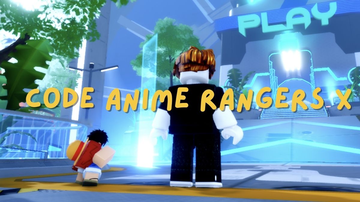 Code Anime Rangers x mới nhất hôm nay