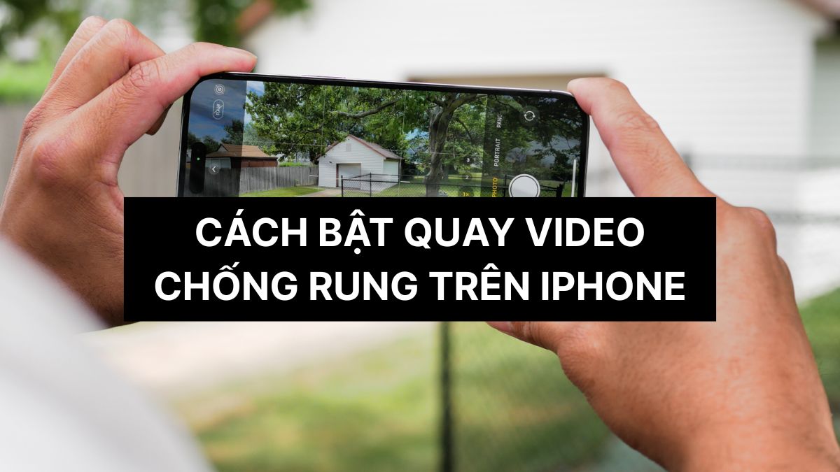 Cách bật quay video chống rung trên iPhone