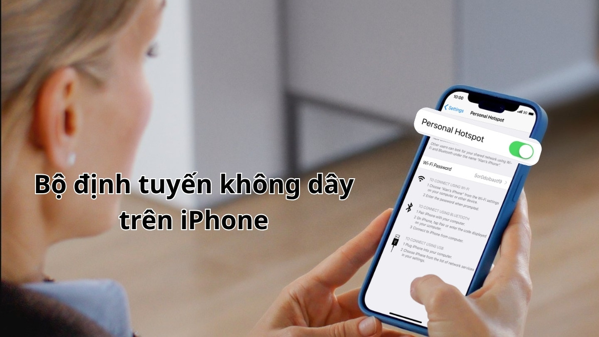 Bộ định tuyến không dây trên iPhone là gì? Cách sử dụng