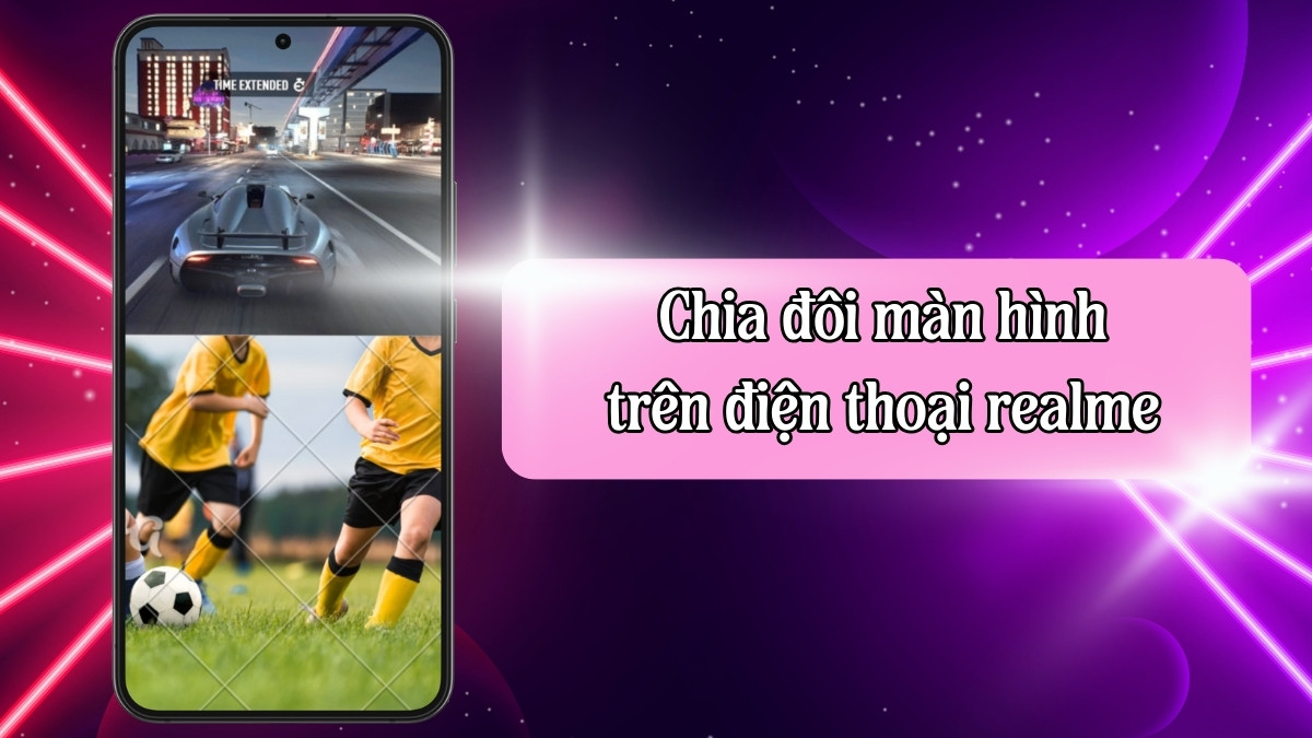 Chia đôi màn hình Realme là gì