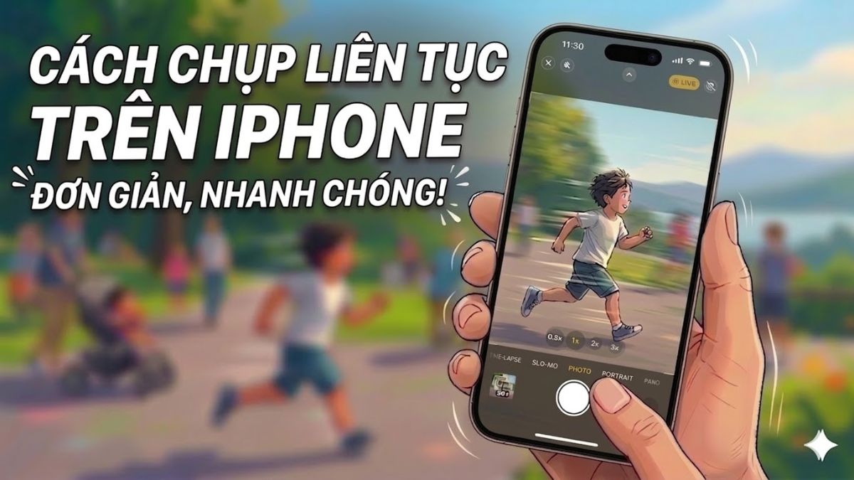 Cách chụp liên tục trên iPhone đơn giản, nhanh chóng