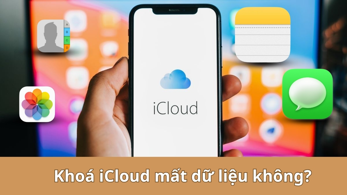 cách Khóa iCloud khi bị mất máy từ xa có bị mất hết dữ liệu không