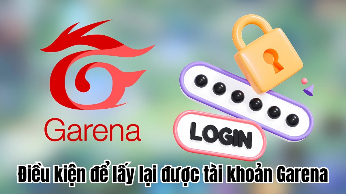 Điều kiện để thực hiện cách lấy lại được tài khoản Garena