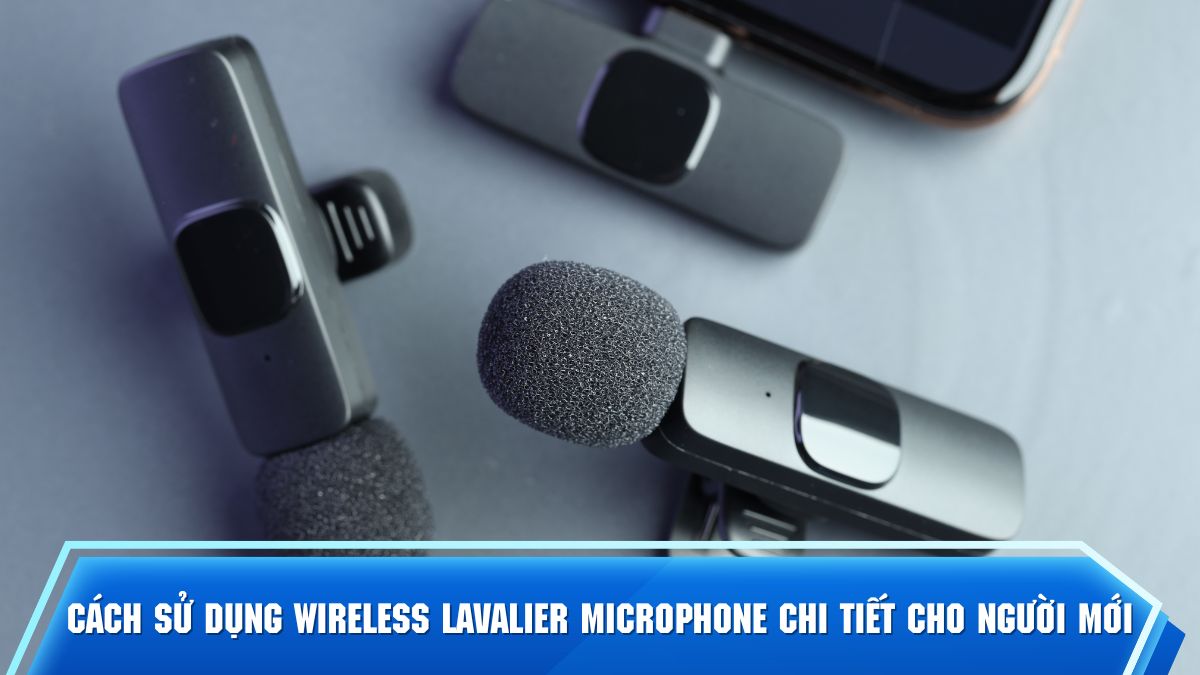 Cách sử dụng Wireless Lavalier Microphone cho người mới bắt đầu