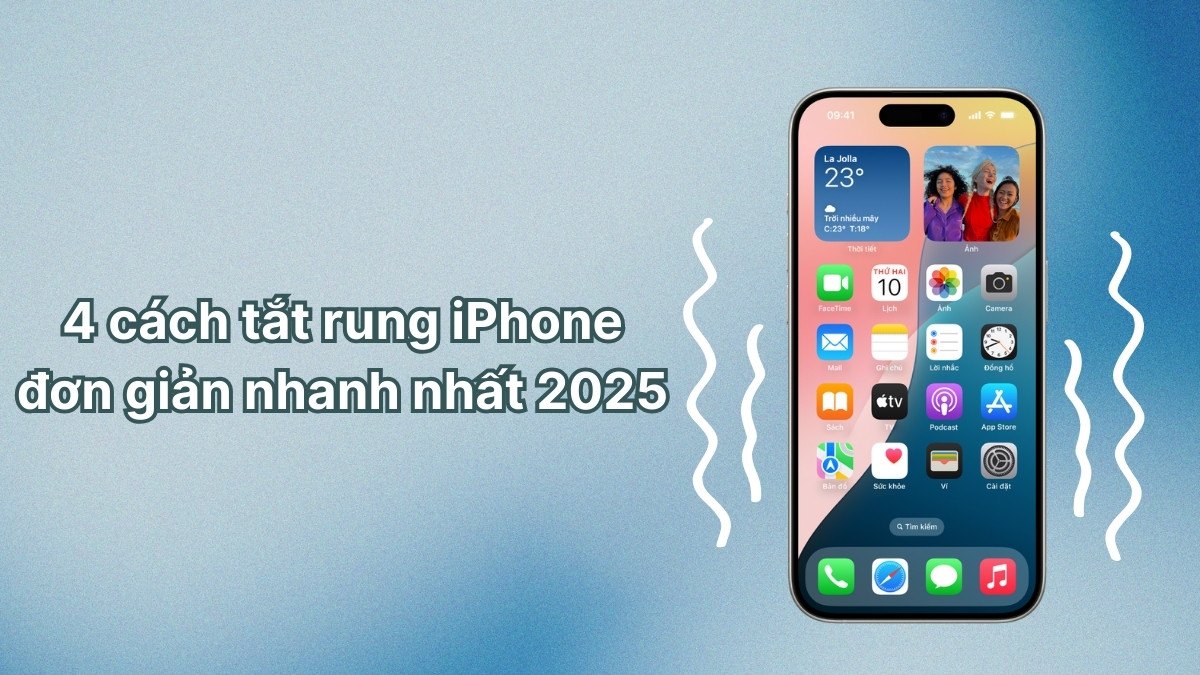 4 cách tắt rung iPhone hoàn toàn đơn giản nhanh nhất 2025