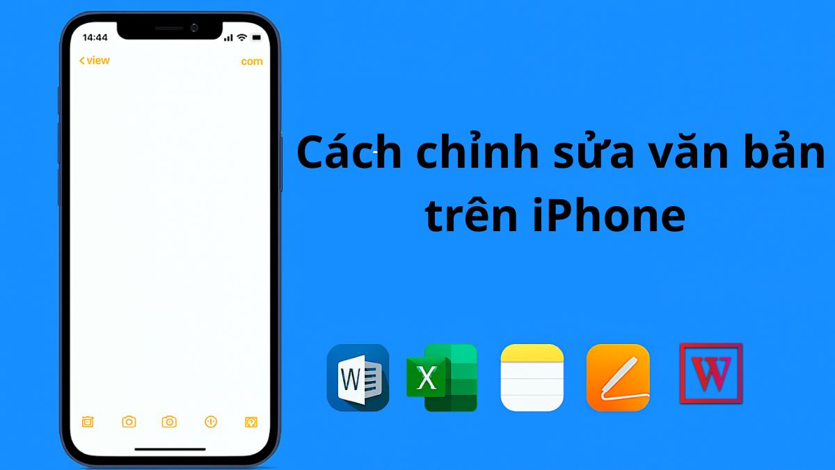 Cách chỉnh sửa văn bản trên iPhone nhanh chóng, đơn giản