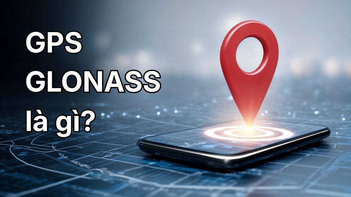 GPS GLONASS là gì