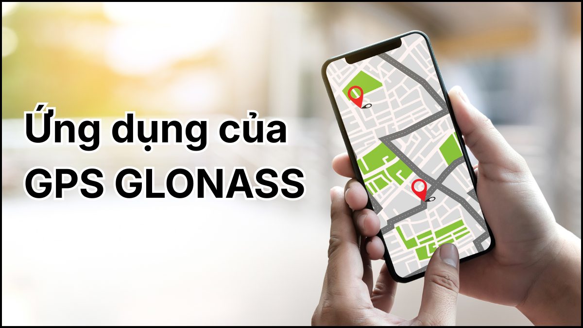 Ứng dụng của GPS GLONASS
