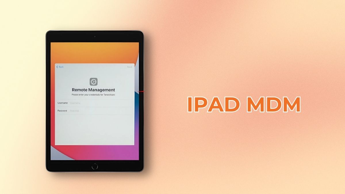 Tác dụng của MDM đối với iPad là gì