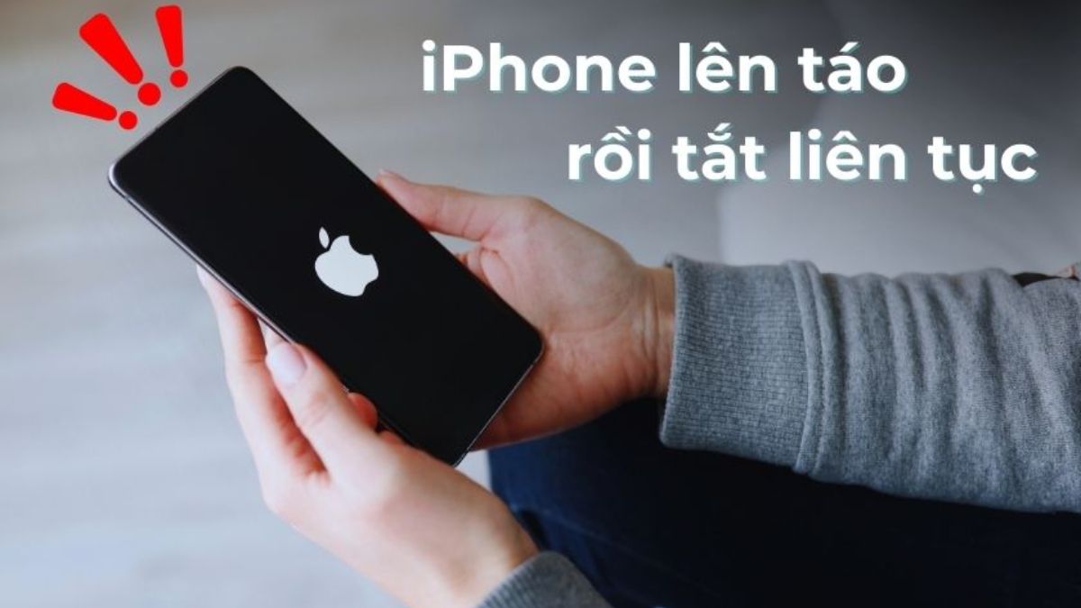 iPhone lên táo rồi tắt: Nguyên nhân và cách sửa lỗi