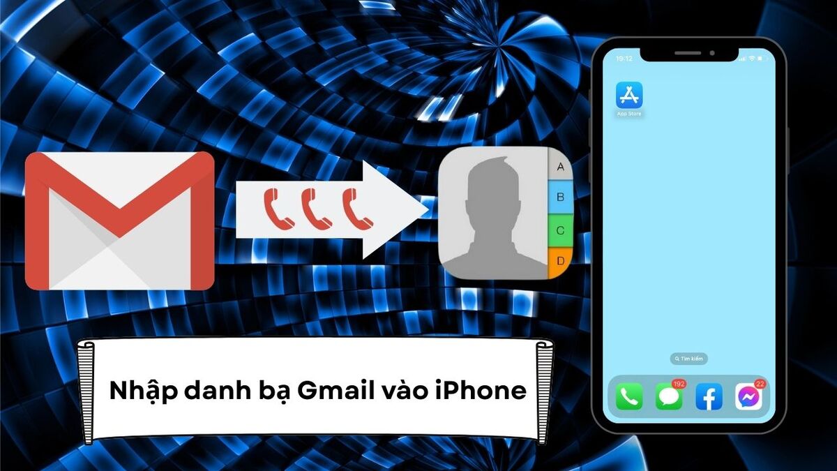 3 cách nhập danh bạ từ Gmail vào iPhone nhanh, hiệu quả
