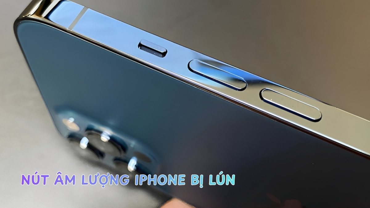 Nút âm lượng iPhone bị lún: Nguyên nhân và cách khắc phục