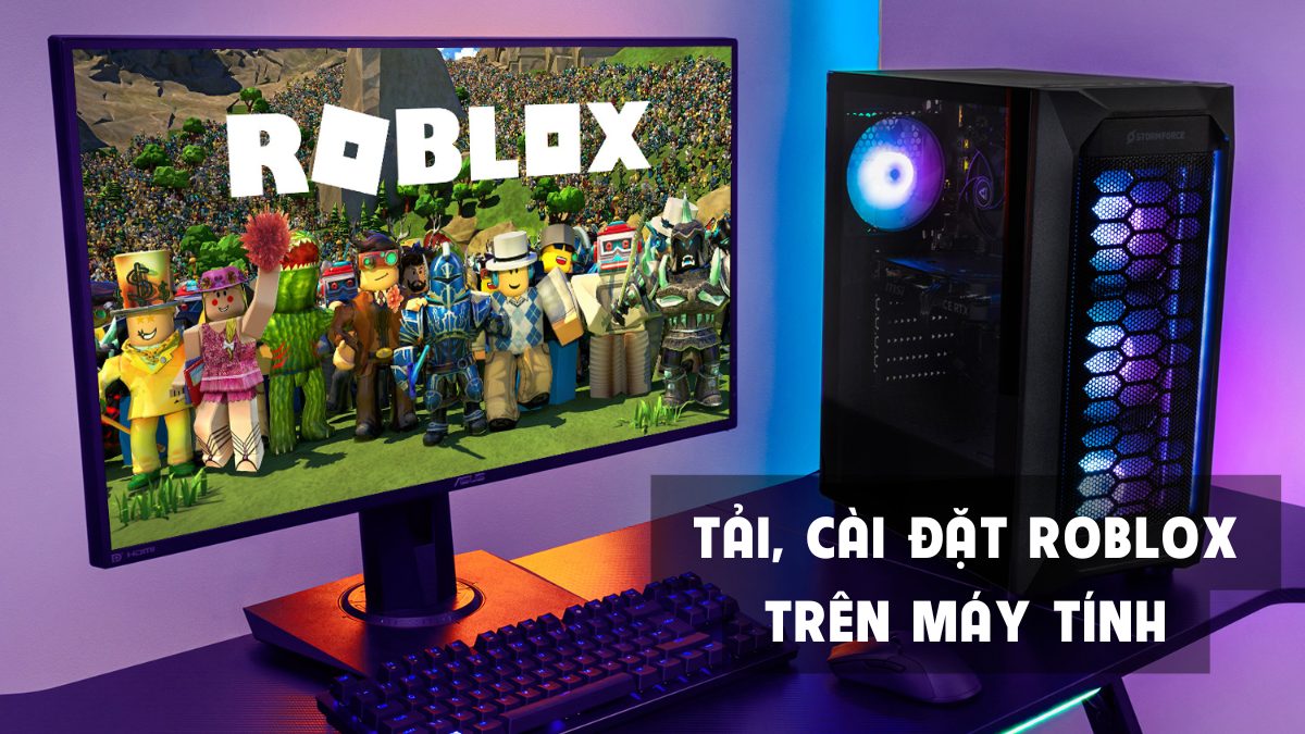 Roblox PC: Cách tải, cài đặt Roblox trên máy tính