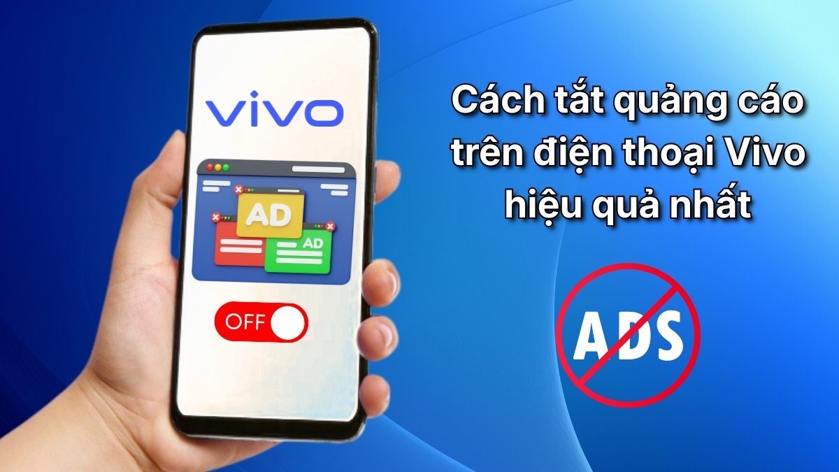 5 cách tắt quảng cáo trên điện thoại Vivo hiệu quả nhất