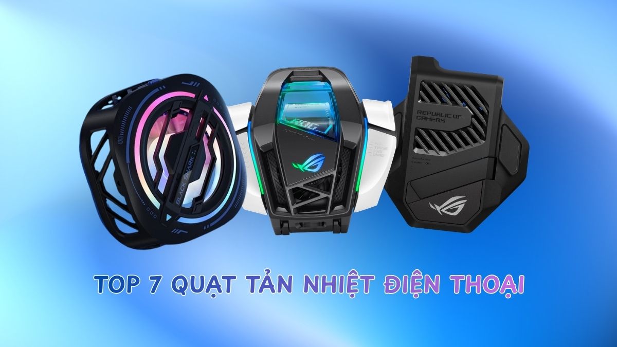 Top 7 quạt tản nhiệt điện thoại làm mát nhanh tốt nhất